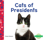 Cats of Presidents By Grace Hansen Cover Image