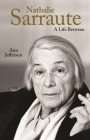 Nathalie Sarraute: A Life Between By Ann Jefferson Cover Image