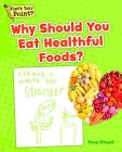Why Should You Eat Healthful Foods? (What's Your Point? Reading and Writing Opinions) By Tony Stead Cover Image