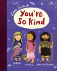 Little Faithfuls: You're So Kind By Carrie Marrs, Christiane Engel (Illustrator) Cover Image