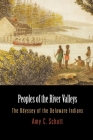 Peoples of the River Valleys: The Odyssey of the Delaware Indians (Early American Studies) By Amy C. Schutt Cover Image