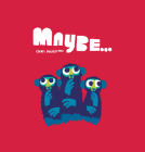 Maybe... By Chris Haughton, Chris Haughton (Illustrator) Cover Image