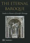 The Eternal Baroque: Studies in Honour of Jennifer Montagu Cover Image