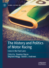 The History and Politics of Motor Racing: Lives in the Fast Lane (Global Culture and Sport) Cover Image