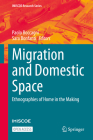 Migration and Domestic Space: Ethnographies of Home in the Making (IMISCOE Research) Cover Image