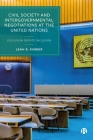 Civil Society and Intergovernmental Negotiations at the United Nations: Exclusion Despite Inclusion By Leah R. Kimber Cover Image