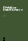 Repetitorium Regelungstechnik, Band 1, Repetitorium Regelungstechnik 1 Cover Image