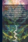 Report On the Progress of the Adirondack State Land Survey to the Year 1886 With an Historical Sketch of the Work and Table of Elevations By Verplanck Colvin Cover Image