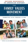 The Family Values Movement, Revised Edition: Promoting Faith Through Action Cover Image