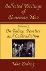 Collected Writings of Chairman Mao: Volume 3 - On Policy, Practice and Contradiction By Mao Zedong, Mao Tse-Tung, Shawn Conners (Editor) Cover Image