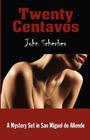 Twenty Centavos By John E. Scherber Cover Image