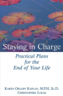 Staying in Charge: Practical Plans for the End of Your Life By Karen Orloff Kaplan, Christopher Lukas Cover Image