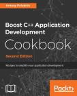 Boost C++ Application Development Cookbook - Second Edition: Recipes to simplify your application development By Antony Polukhin Cover Image