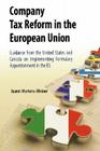 Company Tax Reform in the European Union: Guidance from the United States and Canada on Implementing Formulary Apportionment in the Eu By Joann Martens-Weiner Cover Image