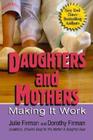 Daughters and Mothers: Making It Work By Julie Firman, Dorothy Firman Cover Image