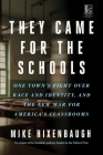 They Came for the Schools: One Town's Fight Over Race and Identity, and the New War for America's Classrooms By Mike Hixenbaugh Cover Image