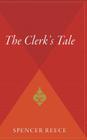 The Clerk's Tale: Poems By Spencer Reece Cover Image