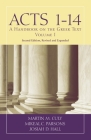 Acts 1-14: A Handbook on the Greek Text (Baylor Handbook on the Greek New Testament) By Martin M. Culy, Mikeal C. Parsons, Josiah D. Hall Cover Image