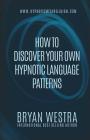 How To Discover Your Own Hypnotic Language Patterns Cover Image