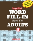 Large Print WORD FILL-IN Book For ADULTS; Vol.5 By Jaja Media, J. S. Lubandi Cover Image