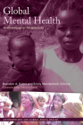 Global Mental Health: Anthropological Perspectives (Anthropology and Global Public Health #2) By Brandon A. Kohrt (Editor), Emily Mendenhall (Editor), Vikram Patel (Foreword by) Cover Image