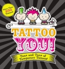 Tattoo You!: Tons and Tons of Temporary Tattoos! By Press Applesauce Cover Image