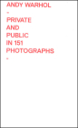 Andy Warhol: Private and Public in 151 Photographs (Samuel Dorsky Museum of Art) By Reva Wolf (Editor), Sara J. Pasti (Introduction by), Brian Wallace (Introduction by) Cover Image