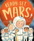 Ready, Set, Mars By Katie Jaffe, Jennifer Lawson, Tammie Lyon (Illustrator) Cover Image