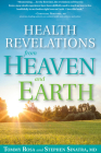Health Revelations from Heaven and Earth: 8 Divine Teachings from a Near Death Experience By Tommy Rosa, Stephen Sinatra, M.D. Cover Image