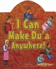 I Can Make Du'a Anywhere! (I Can (Islamic Foundation)) By Yasmin Ibrahim Cover Image