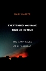 Everything You Have Told Me Is True: The Many Faces of Al Shabaab By Mary Harper Cover Image