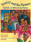 Xochitl and the Flowers / Xóchitl, La Niña de Las Flores Cover Image