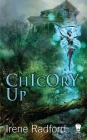 Chicory Up: The Pixie Chronicles By Irene Radford Cover Image
