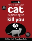 How to Tell If Your Cat Is Plotting to Kill You (The Oatmeal) By The Oatmeal, Matthew Inman Cover Image