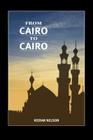 From Cairo to Cairo By Mr. Kieran Nelson, M.Sc. Cover Image