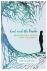 God and the People: Prayers for a Newer New Awakening By Gary Gunderson Cover Image