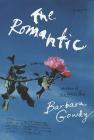 The Romantic: A Novel By Barbara Gowdy Cover Image