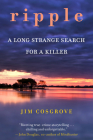 Ripple: A Long Strange Search for A Killer By Jim Cosgrove Cover Image