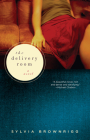 The Delivery Room: A Novel By Sylvia Brownrigg Cover Image