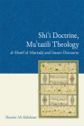 Shi'i Doctrine, Mu'tazili Theology: Al-Sharif Al-Murtada and Imami Discourse By Hussein Ali Abdulsater Cover Image