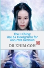 The Professor's I-Ching: Use 64 Hexagrams For Accurate Decision Cover Image