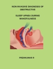Non Invasive Diagnosis of Obstructive Sleep Apnea During Wakefulness Cover Image