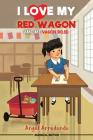 I Love My Red Wagon: Amo mi vagón rojo By Angel Arredondo Cover Image