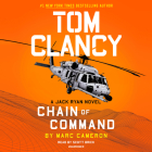 Tom Clancy Chain of Command (A Jack Ryan Novel #21) By Marc Cameron, Scott Brick (Read by) Cover Image