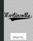 Calligraphy Paper: MARTINSVILLE Notebook By Weezag Cover Image