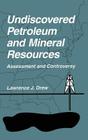 Undiscovered Petroleum and Mineral Resources: Assessment and Controversy By Lawrence J. Drew Cover Image
