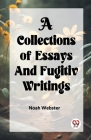 A COLLECTION of ESSAYS AND FUGITIV WRITINGS Cover Image