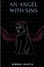 An Angel with Sins By Riddhi Gupta Cover Image