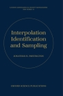 Interpolation, Identification, and Sampling (London Mathematical Society Monographs #17) Cover Image