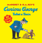 Curious George Takes a Train with Stickers Cover Image